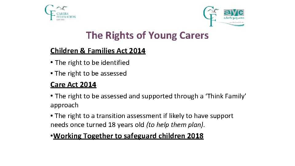 The Rights of Young Carers Children & Families Act 2014 • The right to