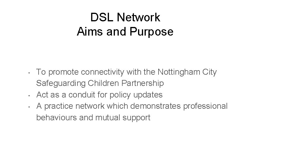 DSL Network Aims and Purpose • • • To promote connectivity with the Nottingham