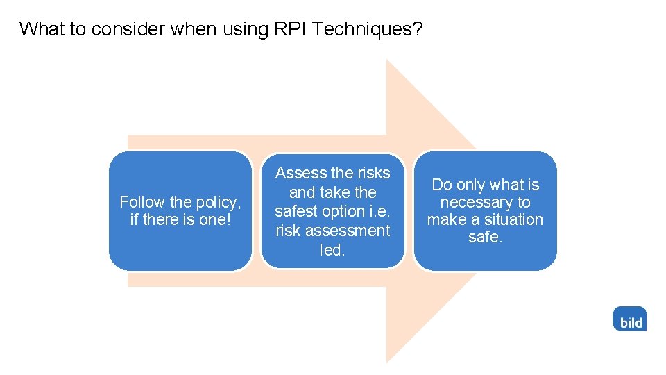 What to consider when using RPI Techniques? Follow the policy, if there is one!