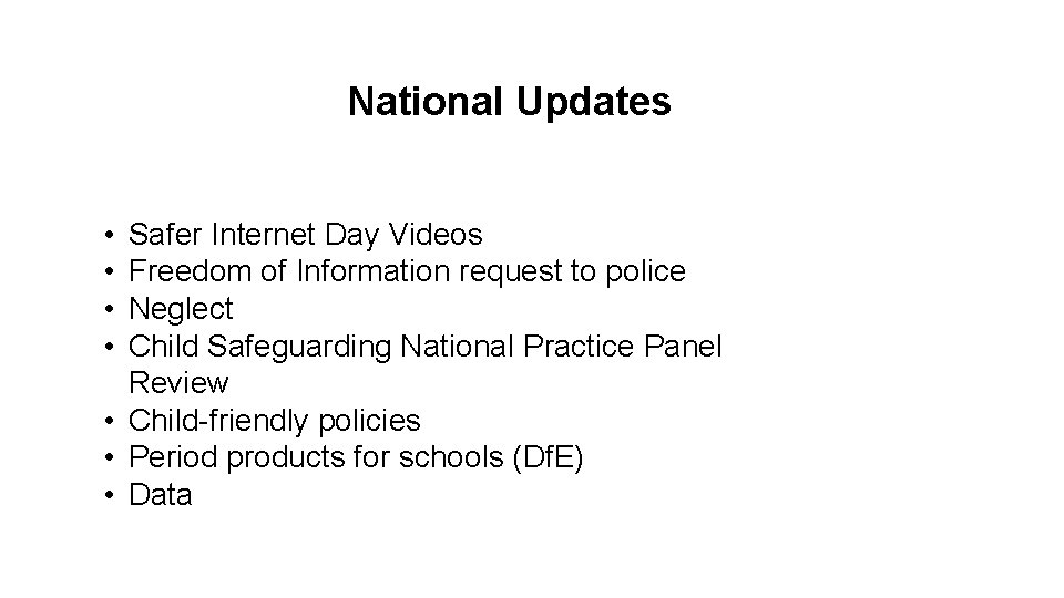 National Updates • • Safer Internet Day Videos Freedom of Information request to police