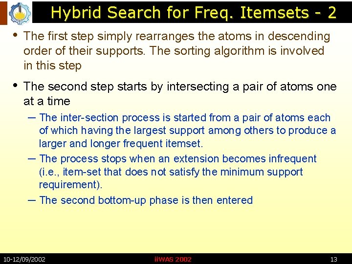 Hybrid Search for Freq. Itemsets - 2 • The first step simply rearranges the