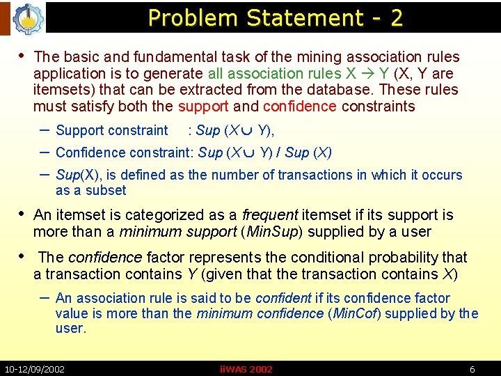 Problem Statement - 2 • The basic and fundamental task of the mining association