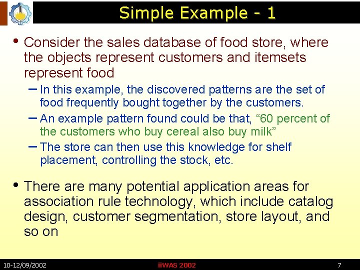 Simple Example - 1 • Consider the sales database of food store, where the