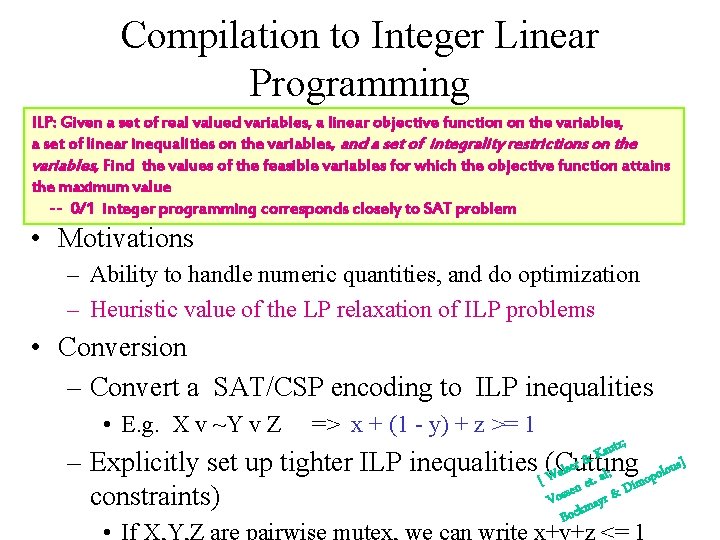 Compilation to Integer Linear Programming ILP: Given a set of real valued variables, a Compilation to Integer Linear Programming ILP: Given a set of real valued variables, a