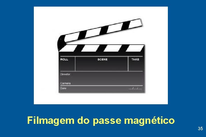 Filmagem do passe magnético 35 