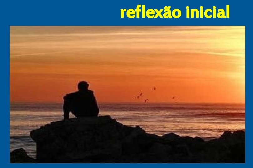 reflexão inicial 