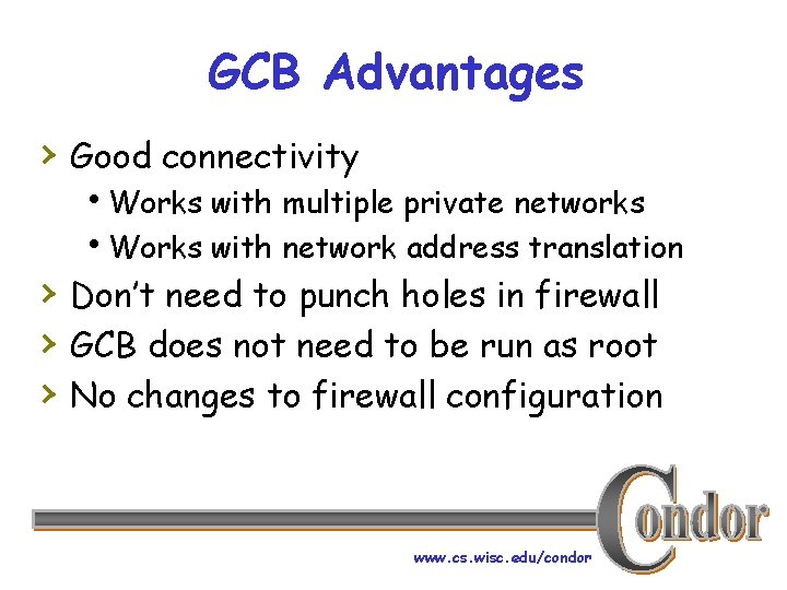 GCB Advantages › Good connectivity h. Works with multiple private networks h. Works with