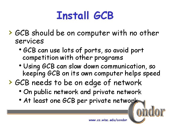 Install GCB › GCB should be on computer with no other services h. GCB