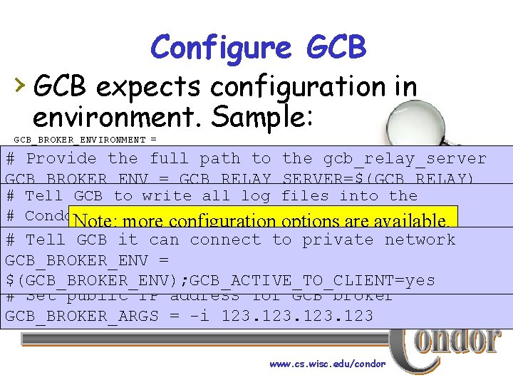 Configure GCB › GCB expects configuration in environment. Sample: GCB_BROKER_ENVIRONMENT = ## Provide the