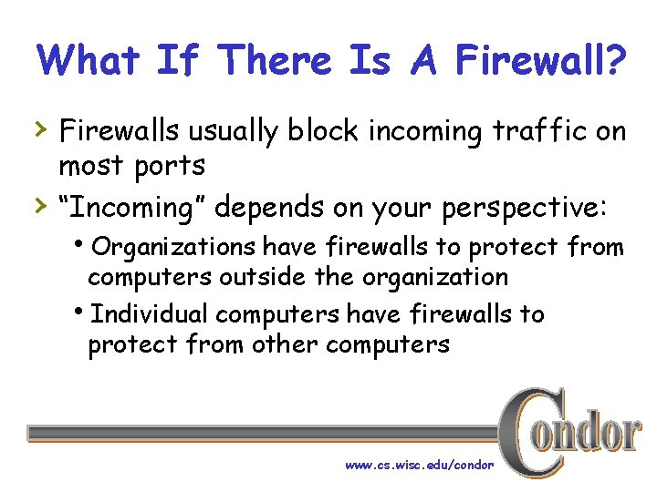 What If There Is A Firewall? › Firewalls usually block incoming traffic on ›