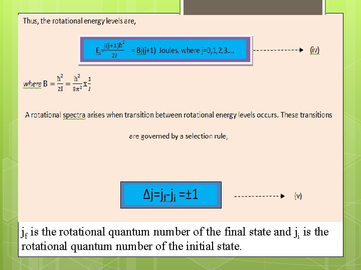 jf is the rotational quantum number of the final state and ji is the