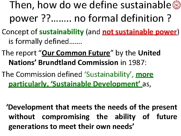 Then, how do we define sustainable power ? ? ……. . no formal definition
