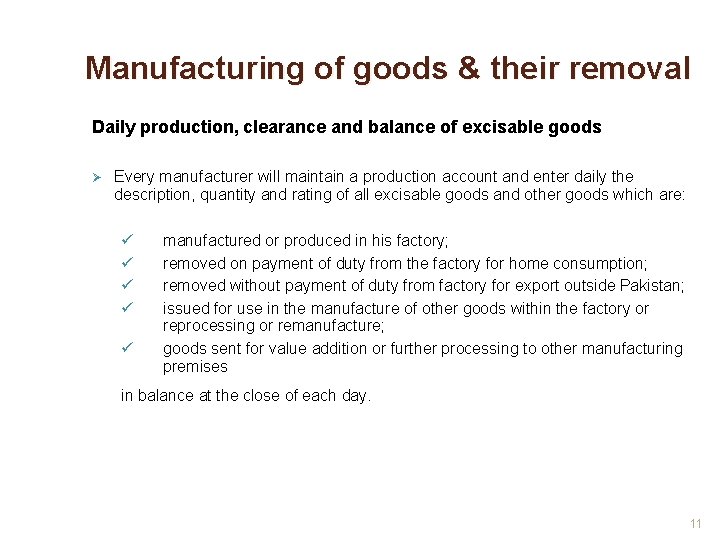 Manufacturing of goods & their removal Daily production, clearance and balance of excisable goods
