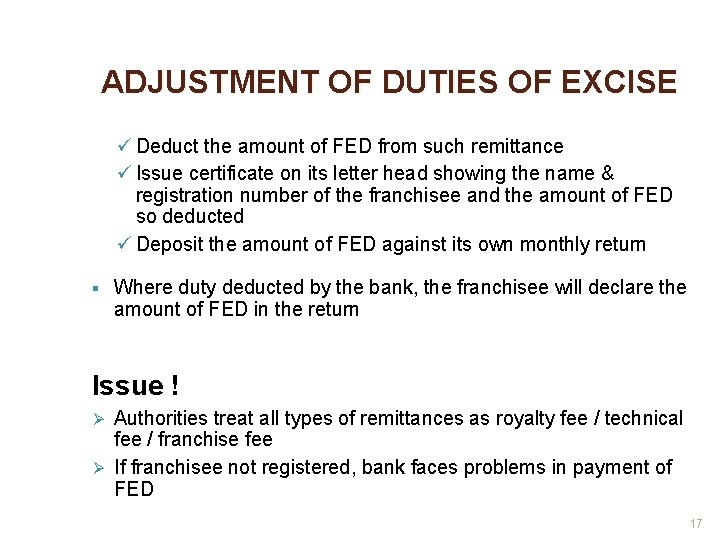 ADJUSTMENT OF DUTIES OF EXCISE ü Deduct the amount of FED from such remittance