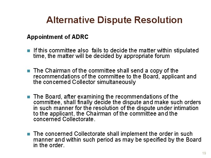 Alternative Dispute Resolution Appointment of ADRC n If this committee also fails to decide