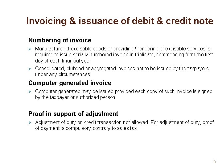 Invoicing & issuance of debit & credit note Numbering of invoice Ø Manufacturer of
