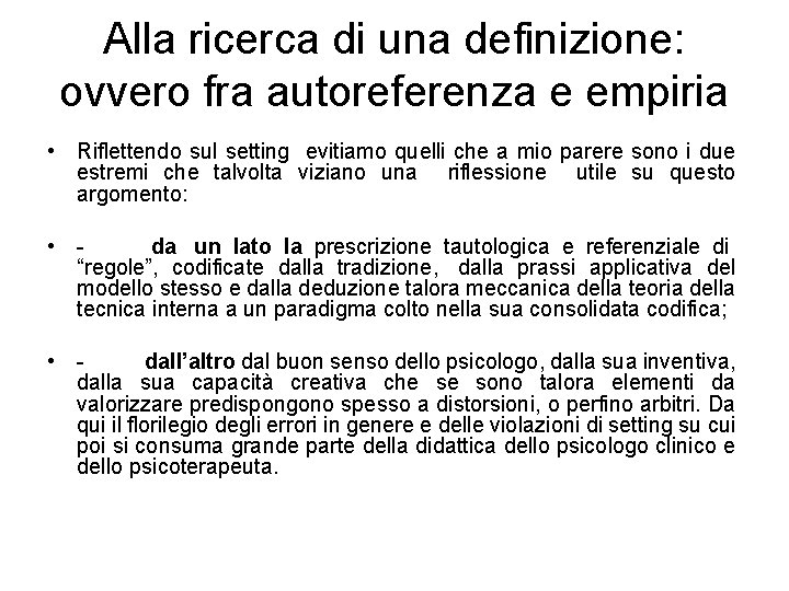 Alla ricerca di una definizione: ovvero fra autoreferenza e empiria • Riflettendo sul setting