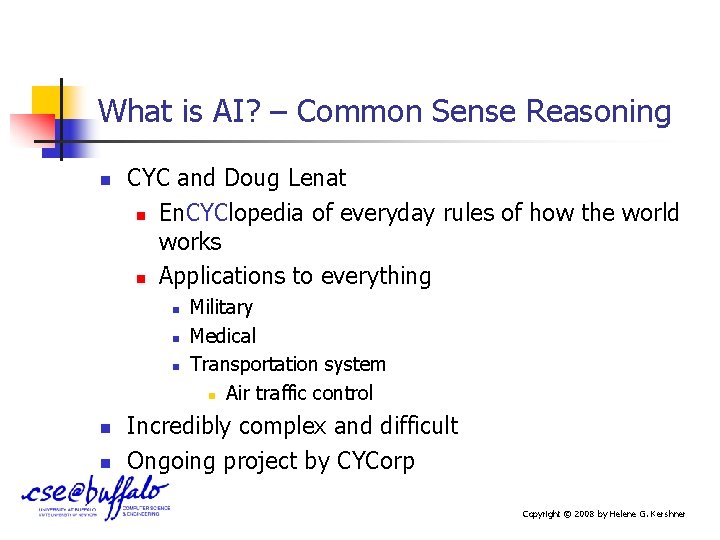 What is AI? – Common Sense Reasoning n CYC and Doug Lenat n En.