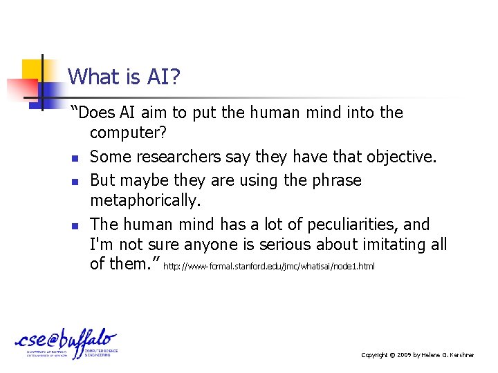 What is AI? “Does AI aim to put the human mind into the computer?