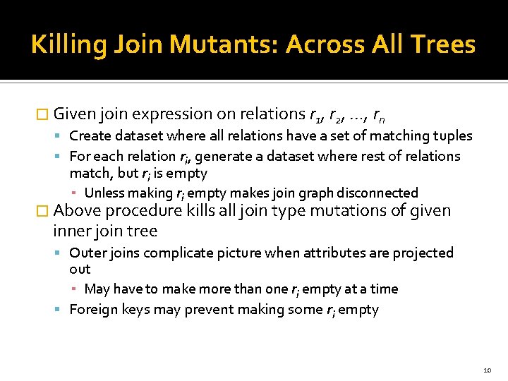 Killing Join Mutants: Across All Trees � Given join expression on relations r 1,