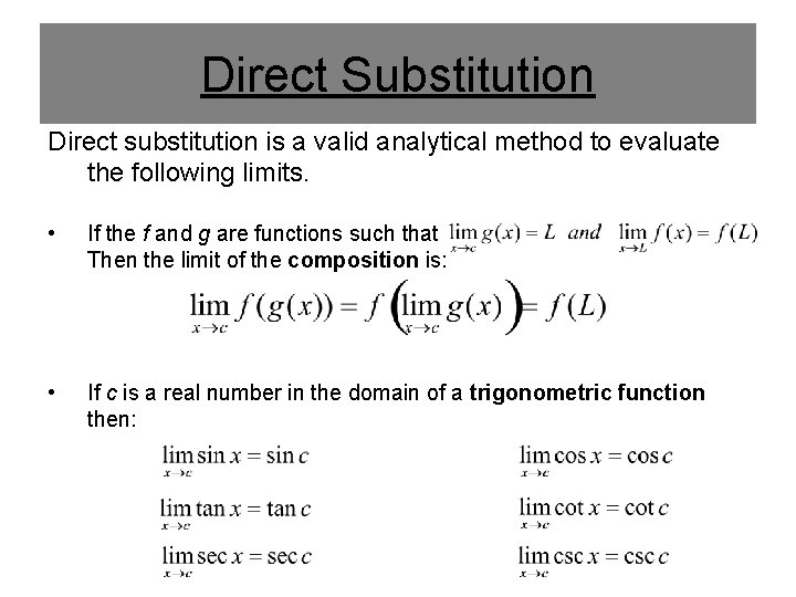 Direct Substitution Direct substitution is a valid analytical method to evaluate the following limits.