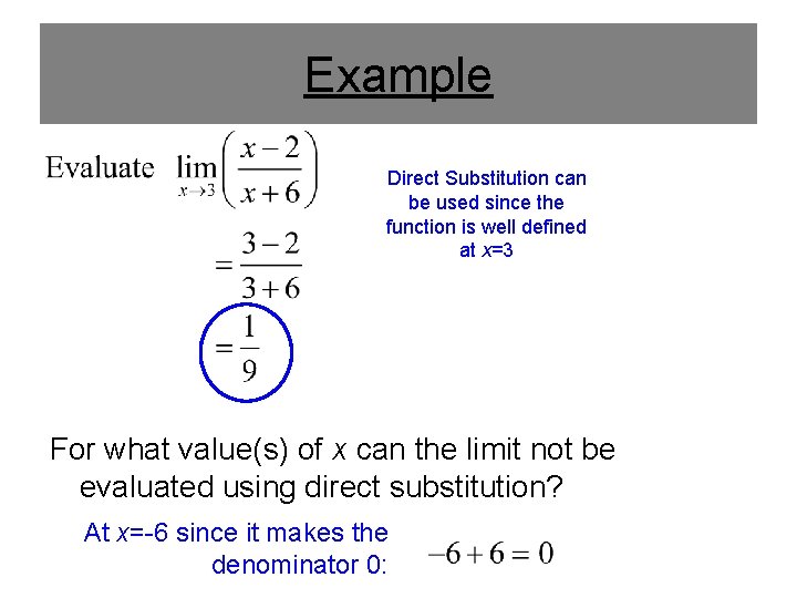 Example Direct Substitution can be used since the function is well defined at x=3