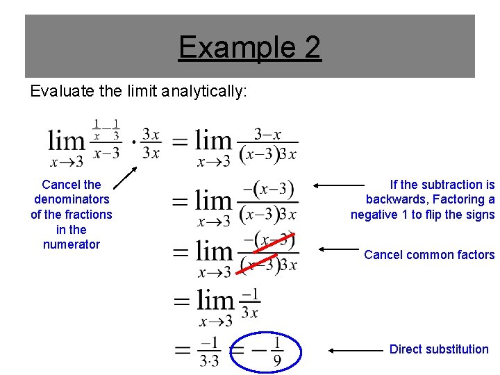 Example 2 Evaluate the limit analytically: Cancel the denominators of the fractions in the Example 2 Evaluate the limit analytically: Cancel the denominators of the fractions in the