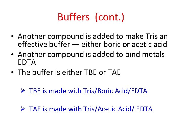 Buffers (cont. ) • Another compound is added to make Tris an effective buffer