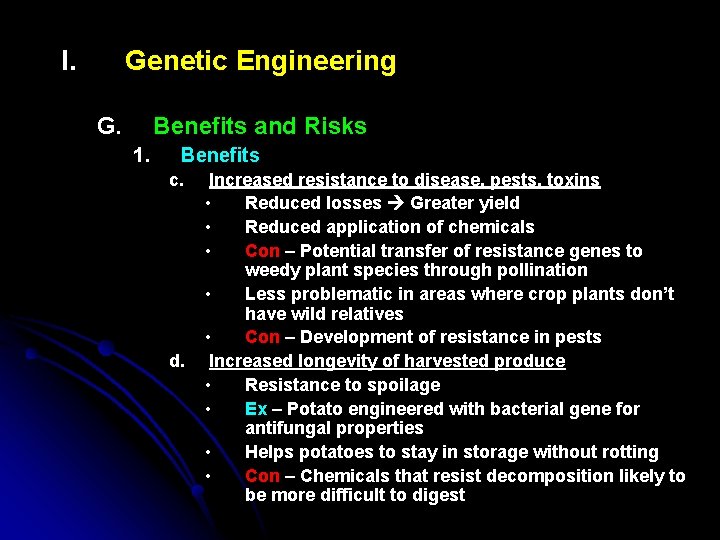 I. Genetic Engineering G. Benefits and Risks 1. Benefits c. d. Increased resistance to