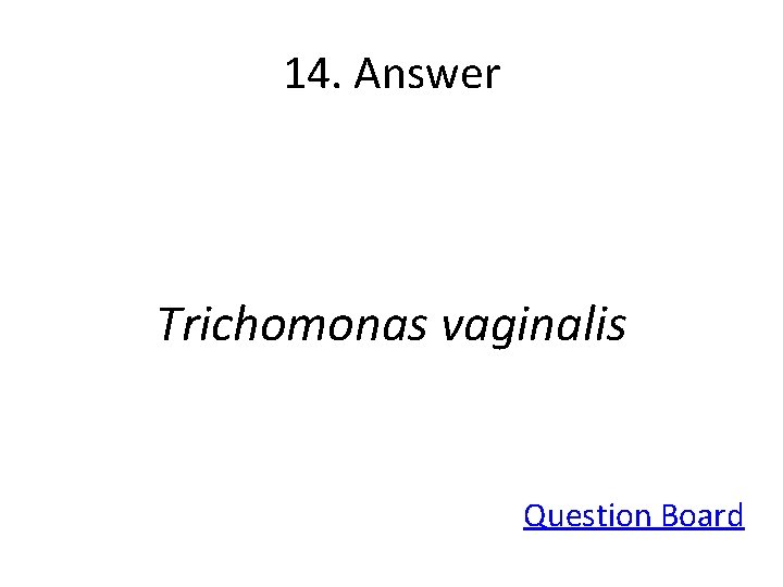 14. Answer Trichomonas vaginalis Question Board 