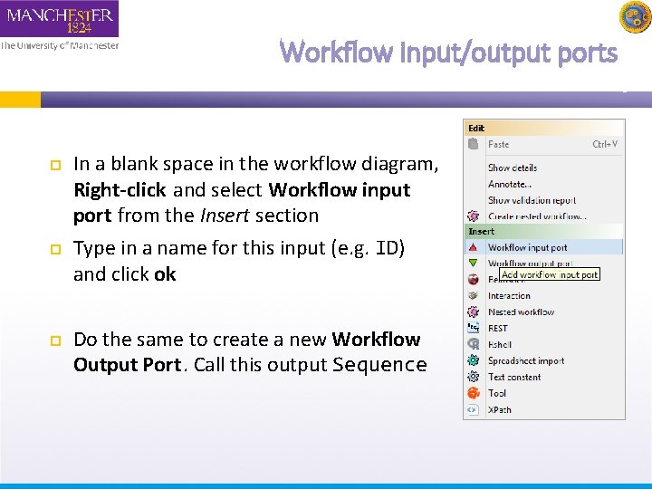 Workflow input/output ports In a blank space in the workflow diagram, Right-click and select