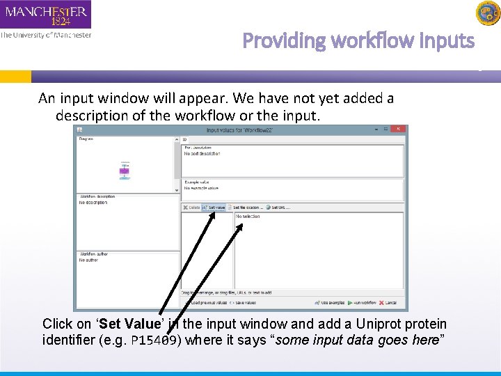 Providing workflow inputs An input window will appear. We have not yet added a