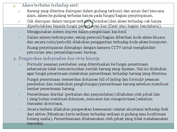 Akses terbatas terhadap aset: 3. Barang yang diterima disimpan dalam gudang terkunci dan aman