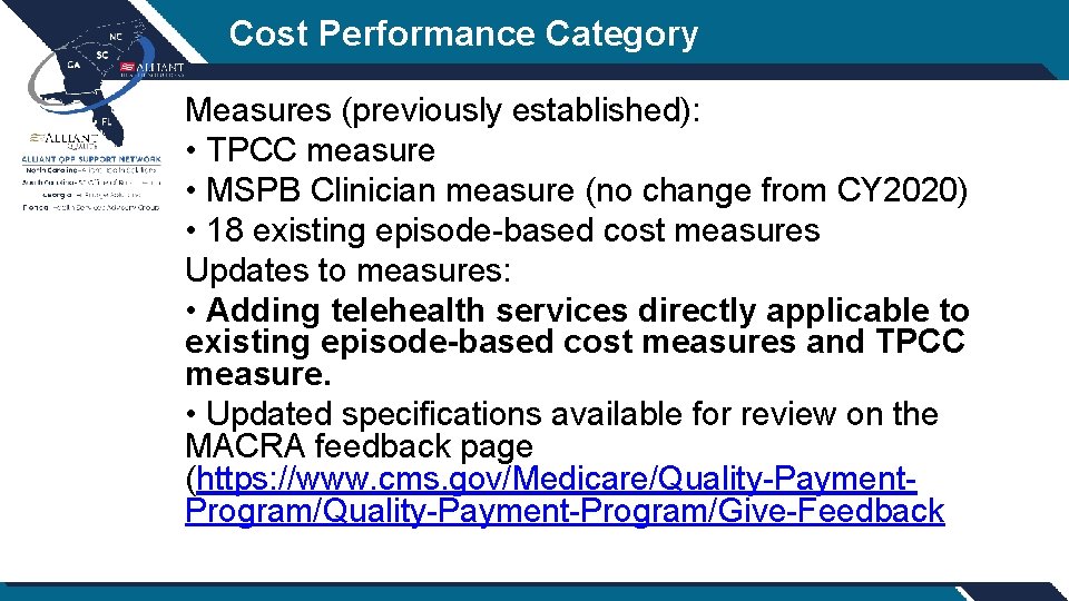 Cost Performance Category Measures (previously established): • TPCC measure • MSPB Clinician measure (no