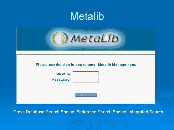 Metalib Cross Database Search Engine, Federated Search Engine, Integrated Search 