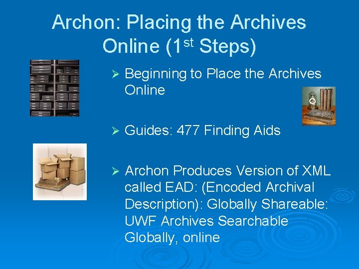 Archon: Placing the Archives Online (1 st Steps) Ø Beginning to Place the Archives