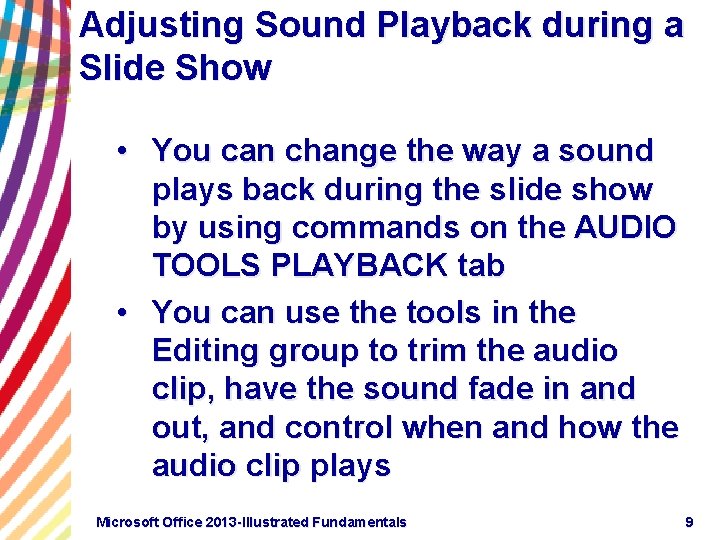 Adjusting Sound Playback during a Slide Show • You can change the way a