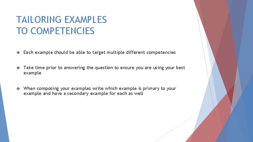TAILORING EXAMPLES TO COMPETENCIES Each example should be able to target multiple different competencies