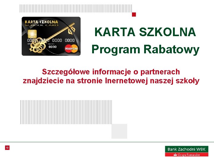 KARTA SZKOLNA Program Rabatowy Szczegółowe informacje o partnerach znajdziecie na stronie Inernetowej naszej szkoły