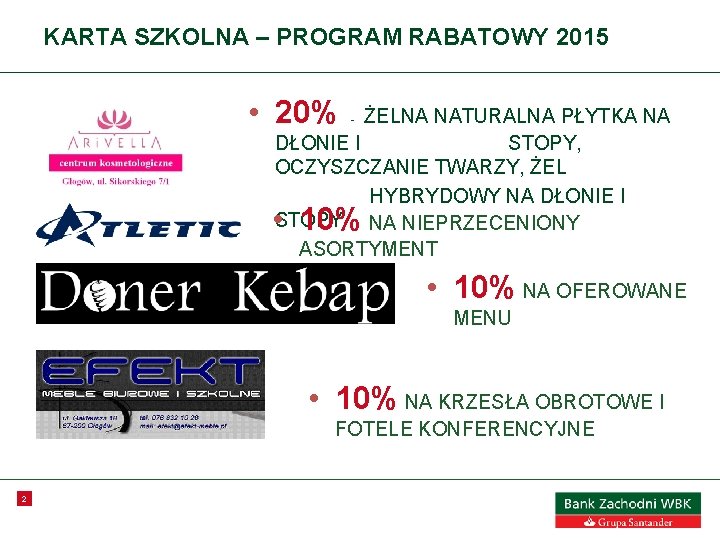 KARTA SZKOLNA – PROGRAM RABATOWY 2015 • 20% ŻELNA NATURALNA PŁYTKA NA DŁONIE I