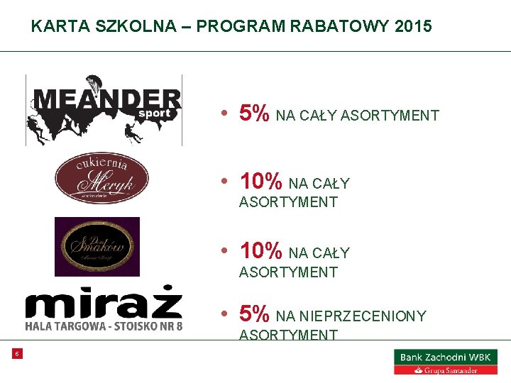 KARTA SZKOLNA – PROGRAM RABATOWY 2015 • 5% NA CAŁY ASORTYMENT • 10% NA