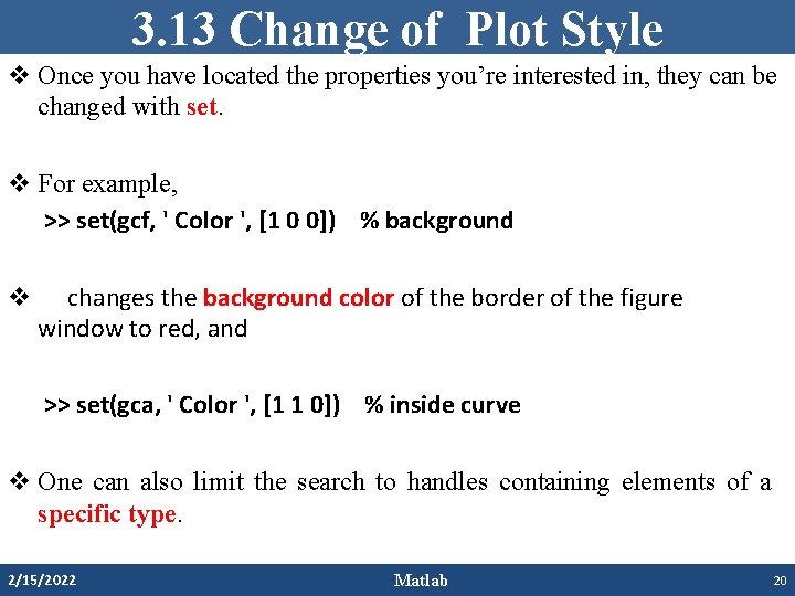 3. 13 Change of Plot Style v Once you have located the properties you’re 3. 13 Change of Plot Style v Once you have located the properties you’re
