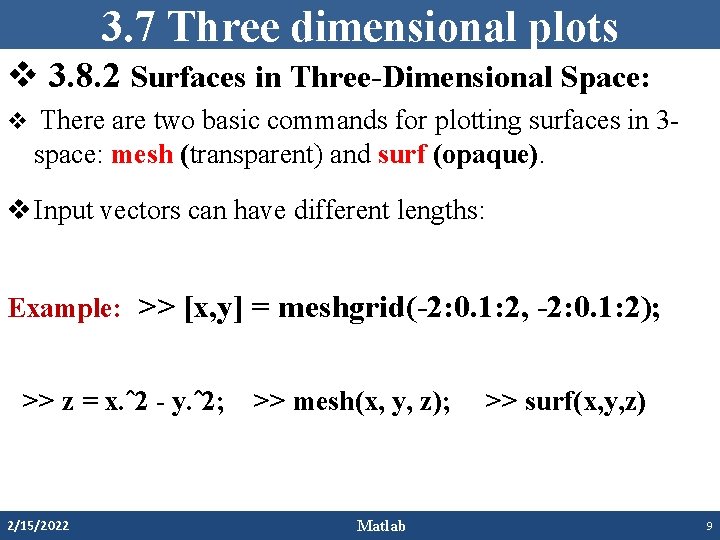 3. 7 Three dimensional plots v 3. 8. 2 Surfaces in Three-Dimensional Space: v 3. 7 Three dimensional plots v 3. 8. 2 Surfaces in Three-Dimensional Space: v