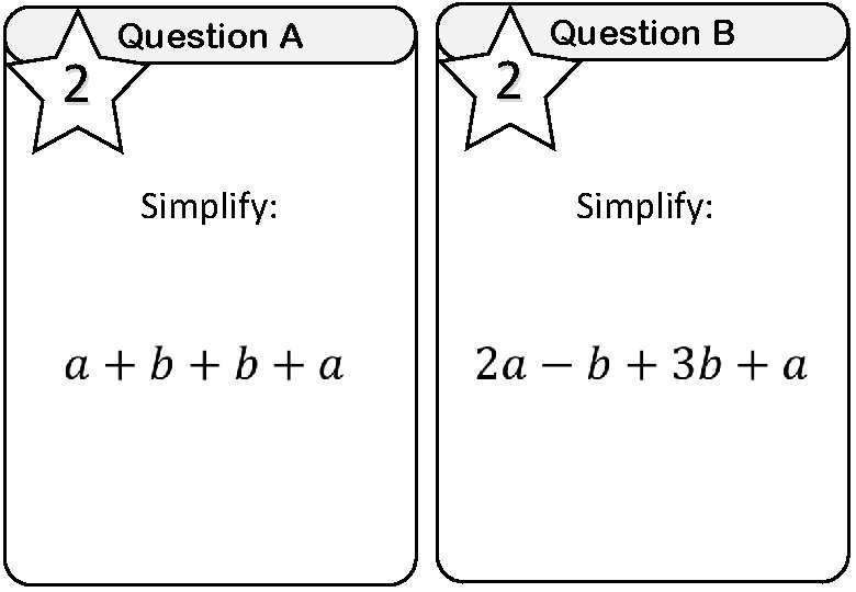 2 Question A Simplify: 2 Question B Simplify: 