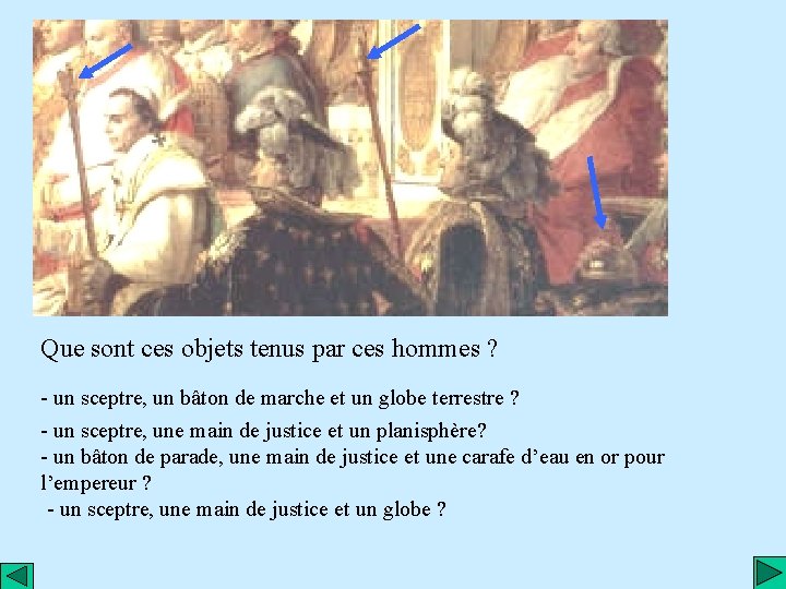 Que sont ces objets tenus par ces hommes ? - un sceptre, un bâton