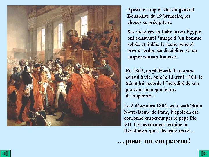 Après le coup d ’état du général Bonaparte du 19 brumaire, les choses se