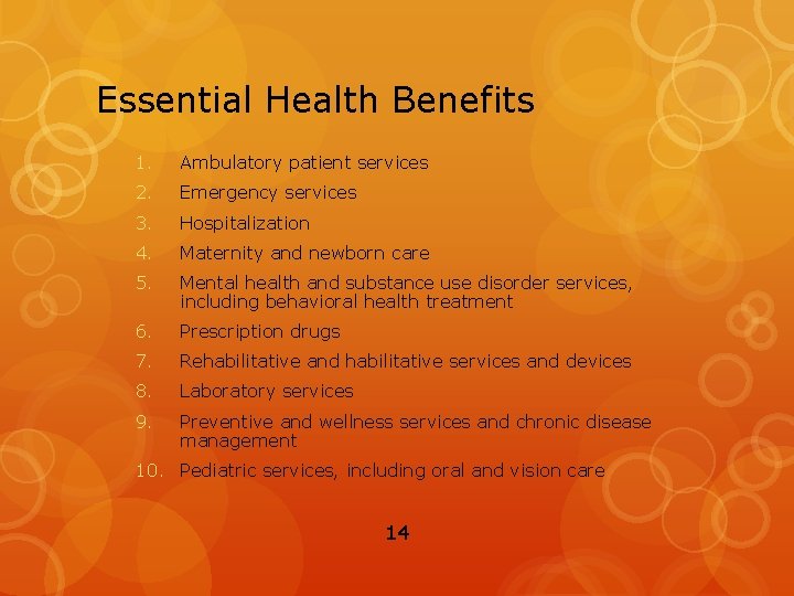 Essential Health Benefits 1. Ambulatory patient services 2. Emergency services 3. Hospitalization 4. Maternity