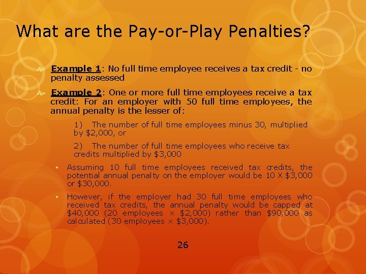 What are the Pay-or-Play Penalties? Example 1: No full time employee receives a tax