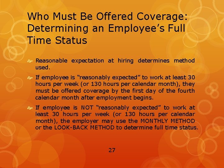 Who Must Be Offered Coverage: Determining an Employee’s Full Time Status Reasonable expectation at