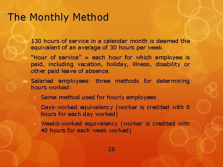 The Monthly Method 130 hours of service in a calendar month is deemed the